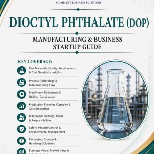 Dioctyl Phthalate (DOP) Manufacturing & Business Startup Guide