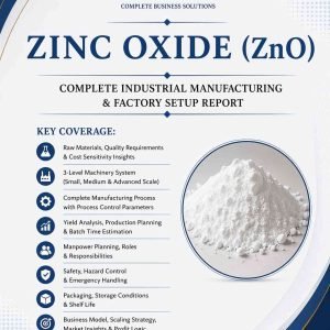 Zinc Oxide Manufacturing & Business Startup Guide